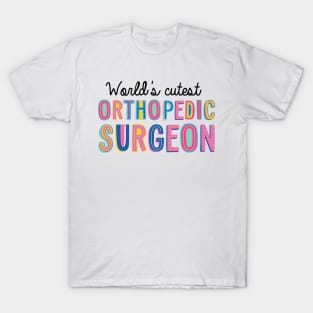 Orthopedic Surgeon Gifts | World's cutest Orthopedic Surgeon T-Shirt